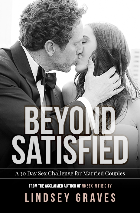 Image of the book cover for Lindsey Graves' new book Beyond Satisfied. Shows Lindsey and her husband, Jon, kissing.